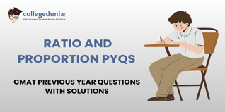 CMAT PYQs for Ratio and Proportion with Solutions: Practice CMAT Previous Year Questions